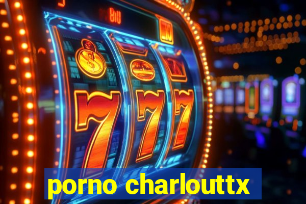 porno charlouttx